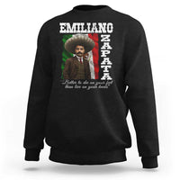 Emiliano Zapata Sweatshirt Better To Die On Your Feet Than Live On Your Knees Mexican Revolution - Wonder Print Shop