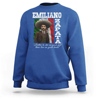 Emiliano Zapata Sweatshirt Better To Die On Your Feet Than Live On Your Knees Mexican Revolution - Wonder Print Shop