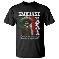 Emiliano Zapata T Shirt Better To Die On Your Feet Than Live On Your Knees Mexican Revolution - Wonder Print Shop