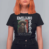 Emiliano Zapata T Shirt For Women Better To Die On Your Feet Than Live On Your Knees Mexican Revolution - Wonder Print Shop