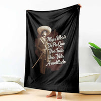 Emiliano Zapata Throw Blanket Mejor Morir De Pie Que Vivir Toda Una Vida Arrodillado - Wonder Print Shop