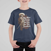 Emiliano Zapata T Shirt For Kid Mejor Morir De Pie Que Vivir Toda Una Vida Arrodillado - Wonder Print Shop