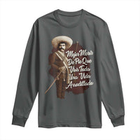 Emiliano Zapata Long Sleeve Shirt Mejor Morir De Pie Que Vivir Toda Una Vida Arrodillado - Wonder Print Shop