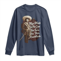 Emiliano Zapata Long Sleeve Shirt Mejor Morir De Pie Que Vivir Toda Una Vida Arrodillado - Wonder Print Shop
