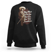 Emiliano Zapata Sweatshirt Mejor Morir De Pie Que Vivir Toda Una Vida Arrodillado - Wonder Print Shop
