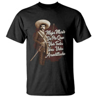 Emiliano Zapata T Shirt Mejor Morir De Pie Que Vivir Toda Una Vida Arrodillado - Wonder Print Shop