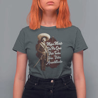 Emiliano Zapata T Shirt For Women Mejor Morir De Pie Que Vivir Toda Una Vida Arrodillado - Wonder Print Shop