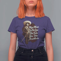 Emiliano Zapata T Shirt For Women Mejor Morir De Pie Que Vivir Toda Una Vida Arrodillado - Wonder Print Shop
