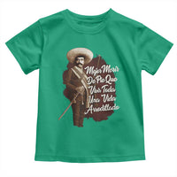 Emiliano Zapata Toddler T Shirt Mejor Morir De Pie Que Vivir Toda Una Vida Arrodillado - Wonder Print Shop