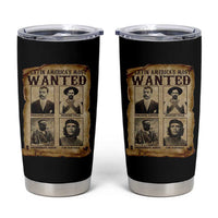 Latin America's Most Wanted Revolution Latino Hispanic Heritage Tumbler Cup Wanted Sign - Wonder Print Shop