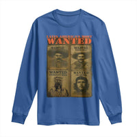 Latin America's Most Wanted Long Sleeve Shirt Mexican Revolution Latino Hispanic Heritage - Wonder Print Shop