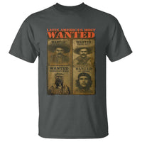 Latin America's Most Wanted T Shirt Mexican Revolution Latino Hispanic Heritage - Wonder Print Shop
