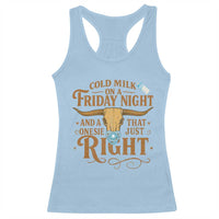 Funny Cold Milk On A Friday Night And A Onesie That Fits Just Right Racerback Tank Top Longhorn Cow Skull - Wonder Print Shop