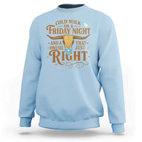 Funny Cold Milk On A Friday Night And A Onesie That Fits Just Right Sweatshirt Longhorn Cow Skull - Wonder Print Shop