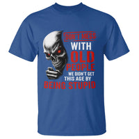 Funny Dont Mess With Old People We Didnt Get This Age By Being Stupid T Shirt Vintage Skull - Wonder Print Shop