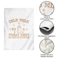 Funny Cold Milk On A Friday Night And A Onesie That Fits Just Right Garden Flag - Wonder Print Shop