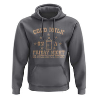 Funny Cold Milk On A Friday Night And A Onesie That Fits Just Right Hoodie - Wonder Print Shop