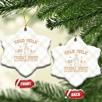 Funny Cold Milk On A Friday Night And A Onesie That Fits Just Right Ceramic Ornament - Wonder Print Shop