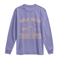 Funny Cold Milk On A Friday Night And A Onesie That Fits Just Right Long Sleeve Shirt - Wonder Print Shop