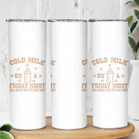 Funny Cold Milk On A Friday Night And A Onesie That Fits Just Right Skinny Tumbler - Wonder Print Shop