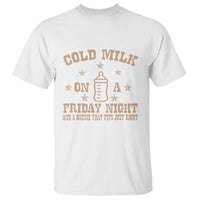 Funny Cold Milk On A Friday Night And A Onesie That Fits Just Right T Shirt - Wonder Print Shop