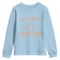 Funny Cold Milk On A Friday Night And A Onesie That Fits Just Right Youth Sweatshirt - Wonder Print Shop
