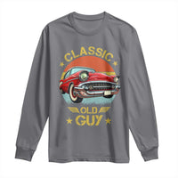 Funny Classic Old Guy Long Sleeve Shirt Humor Saying Classic Car Lover - Wonder Print Shop
