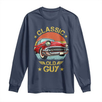 Funny Classic Old Guy Long Sleeve Shirt Humor Saying Classic Car Lover - Wonder Print Shop