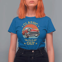 Funny Classic Old Guy T Shirt For Women Humor Saying Classic Car Lover - Wonder Print Shop