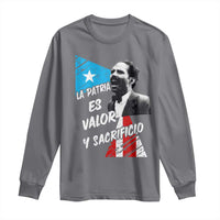 Pedro Albizu Campos Long Sleeve Shirt La Patria Es Valor Y Sacrificio Puerto Rican Leader - Wonder Print Shop