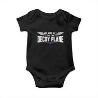 We Are All On The Decoy Plane Baby Onesie Aviation Humor