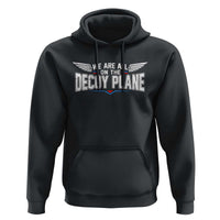 We Are All On The Decoy Plane Hoodie Aviation Humor