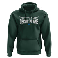 We Are All On The Decoy Plane Hoodie Aviation Humor
