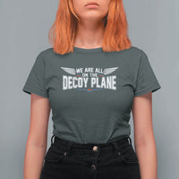 We Are All On The Decoy Plane T Shirt For Women Aviation Humor