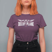 We Are All On The Decoy Plane T Shirt For Women Aviation Humor
