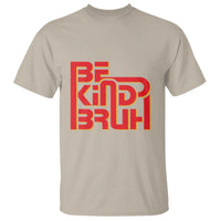 Unity Day Orange T Shirt Bruh Be Kind Anti Bullying Awareness Kindness - Wonder Print Shop