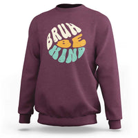 Unity Day Sweatshirt Bruh Be Kind Anti Bullying Kindness Orange Shirt - Wonder Print Shop