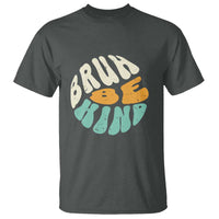 Unity Day T Shirt Bruh Be Kind Anti Bullying Kindness Orange Shirt - Wonder Print Shop