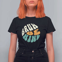 Unity Day T Shirt For Women Bruh Be Kind Anti Bullying Kindness Orange Shirt - Wonder Print Shop