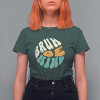 Unity Day T Shirt For Women Bruh Be Kind Anti Bullying Kindness Orange Shirt - Wonder Print Shop