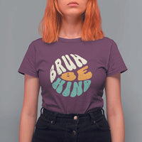 Unity Day T Shirt For Women Bruh Be Kind Anti Bullying Kindness Orange Shirt - Wonder Print Shop