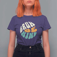 Unity Day T Shirt For Women Bruh Be Kind Anti Bullying Kindness Orange Shirt - Wonder Print Shop