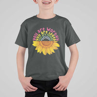 Unity Day T Shirt For Kid You Are Worthy You Are Loved You Are Needeed You Matter Sunflower - Wonder Print Shop