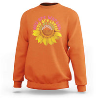 Unity Day Sweatshirt You Are Worthy You Are Loved You Are Needeed You Matter Sunflower - Wonder Print Shop