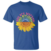Unity Day T Shirt You Are Worthy You Are Loved You Are Needeed You Matter Sunflower - Wonder Print Shop