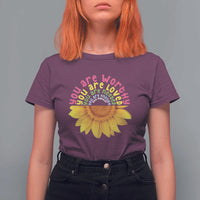 Unity Day T Shirt For Women You Are Worthy You Are Loved You Are Needeed You Matter Sunflower - Wonder Print Shop