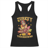 Funny Turkey And Touchdowns Racerback Tank Top Thanksgiving American Football Fall Season - Wonder Print Shop