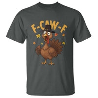 Funny F Caw F Thanksgiving Turkey T Shirt Poultry Humor - Wonder Print Shop