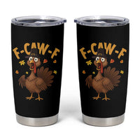 Funny F Caw F Thanksgiving Turkey Tumbler Cup Poultry Humor - Wonder Print Shop