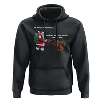 Funny Thanksgiving Christmas Hoodie Wait Your Turn Fat Boy Santa Turkey Thanksmas - Wonder Print Shop